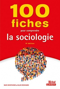 100 fiches pour comprendre la sociologie: 9e édition
