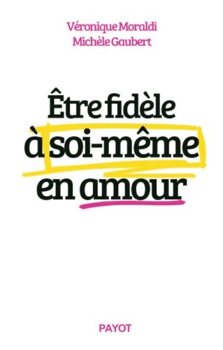 Être fidèle à soi-même en amour