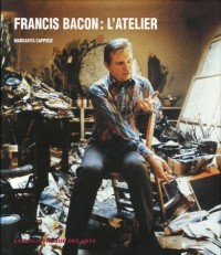 Francis Bacon : L'Atelier
