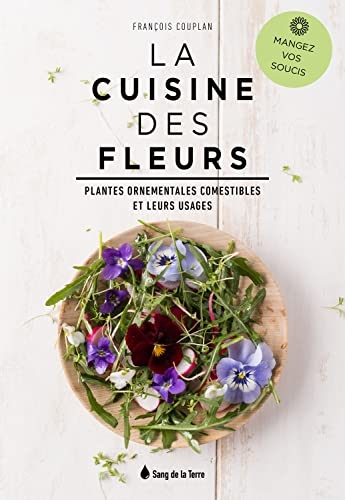 La Cuisine des fleurs - Mangez vos soucis