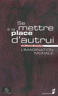 Se mettre à la place d'autrui : L'imagination morale