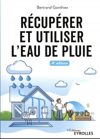 Récupérer et utiliser l'eau de pluie - 4e édition