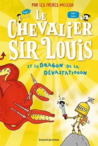 Le chevalier sir Louis, Tome 02: Le chevalier Sir Louis et le dragon de la dévastation