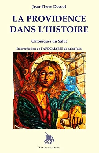 La providence dans l Histoire Chronique du salut Interprétation de l Apocalypse de Saint Jean