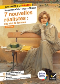 Nouvelles réalistes (Maupassant, Zola, Tinayre, Mirbeau): avec un groupement thématique « Des femmes qui ont choisi leur destin »