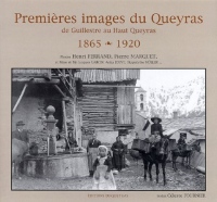 Premières images du Queyras : De Guillestre au Haut Queyras (1865-1920)