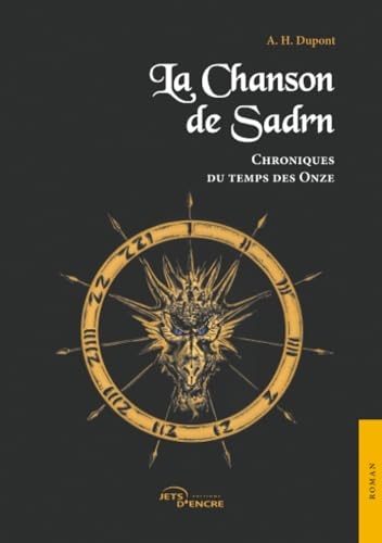 La Chanson de Sadrn: Tome III : Chroniques du temps des Onze