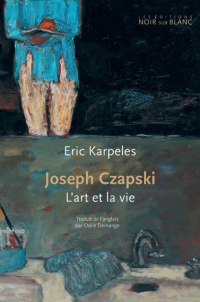 Joseph Czapski : L'art et la vie