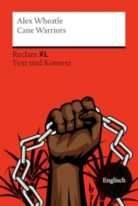 Cane Warriors. Fremdsprachentexte Reclam XL - Text und Kontext. Englischer Text mit Worterklärungen und Materialien. Niveau B1-B2 (GER): Ein historischer Roman über den Kampf gegen Sklaverei