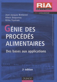 Génie des procédés alimentaires - 2ème édition - Des bases aux applications