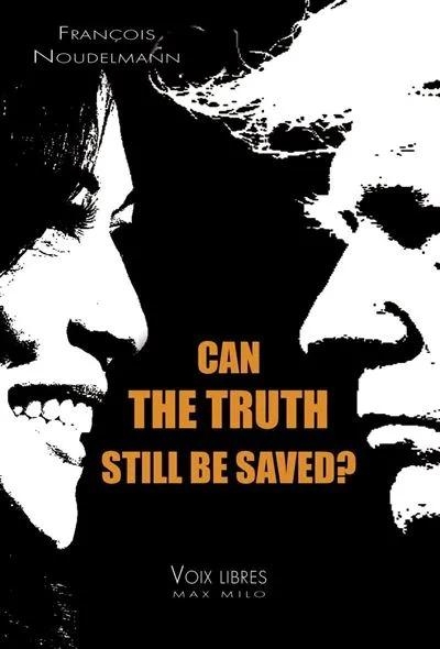 Can the truth still be saved?
