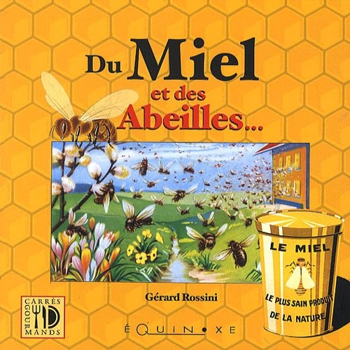 Du miel et des abeilles.