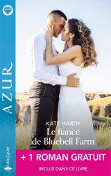 Le fiancé de Bluebell Farm + 1 roman gratuit [Poche]