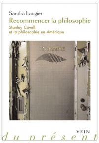 Recommencer la philosophie : Stanley Cavell et la philosophie en Amérique