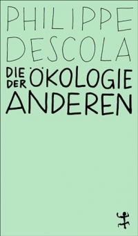 Die Ökologie der Anderen: Die Anthropologie und die Frage der Natur