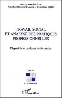Travail social et analyse des pratiques professionnelles. Dispositifs et pratiques de formation