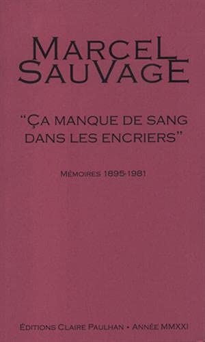 Ca manque de sang dans les encriers: Mémoires 1895-1981