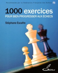 1000 exercices pour bien progresser aux échecs