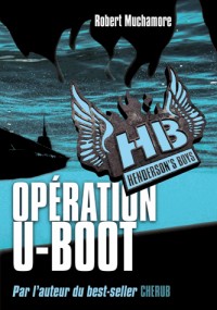 Henderson's Boys, Tome 4 : Opération U-Boot