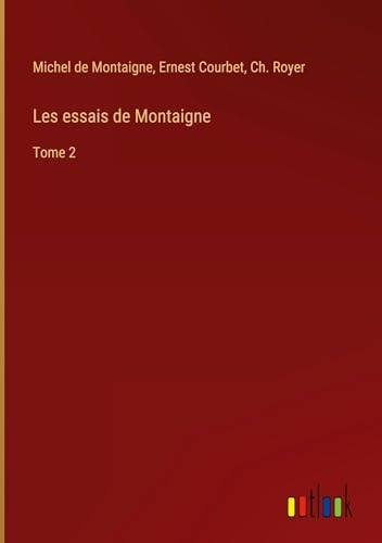 Les essais de Montaigne: Tome 2 [9783385048843]