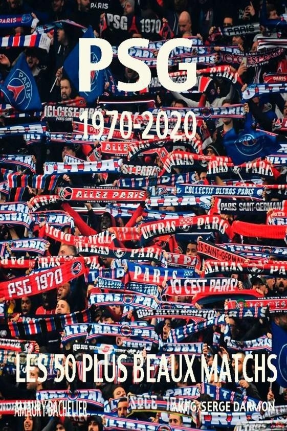 Psg 1970 - 2020 les 50 Plus Beaux Buts