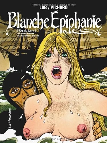 Blanche Epiphanie. Intégrale tome 2