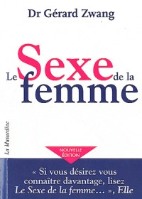 Le Sexe de la femme. Nouvelle édition