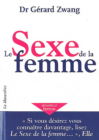 Le Sexe de la femme. Nouvelle édition