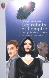 Le cycle des robots, Tome 6 : Les robots et l'empire