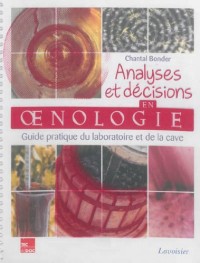 Analyses et décisions en oenologie : Guide pratique du laboratoire et de la cave