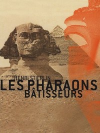 Les pharaons bâtisseurs