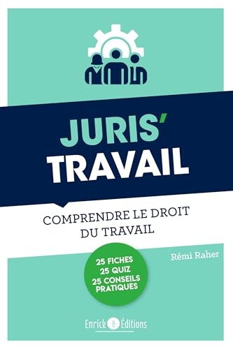 Juris travail: Comprendre le droit du travail