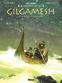 Gilgamesh - Tome 03 : La Quête de l'immortalité (La Sagesse des mythes)