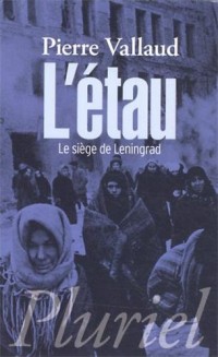L'Etau: Le siège de Leningrad
