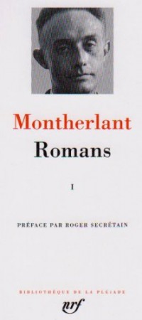 Henry de Montherlant : Romans, tome I