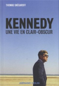 Kennedy - Une vie en clair-obscur