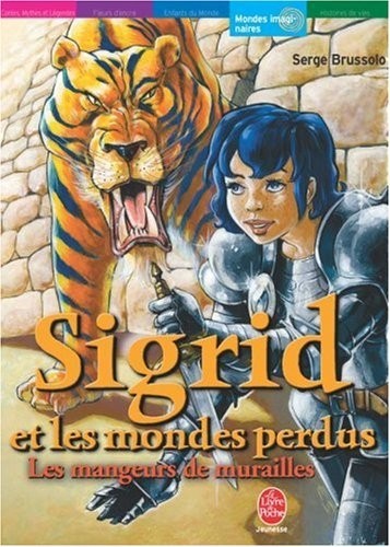 Sigrid et les mondes perdus, Tome 4 : Les mangeurs de murailles