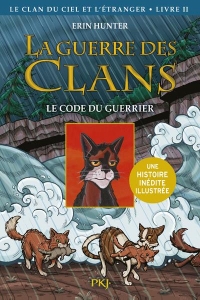 La guerre des Clans illustrée, Cycle IV - tome 2 : Le Clan du Ciel et l'étranger, Le code du guerrier
