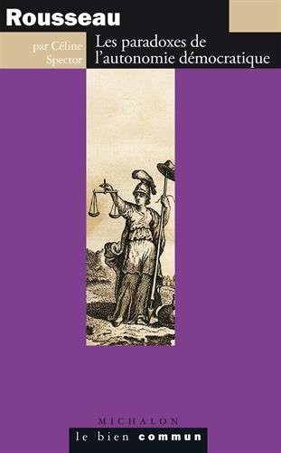 Rousseau : Les paradoxes de l'autonomie démocratique