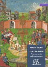 Le Jardin public: Pour une morale de la vie commune