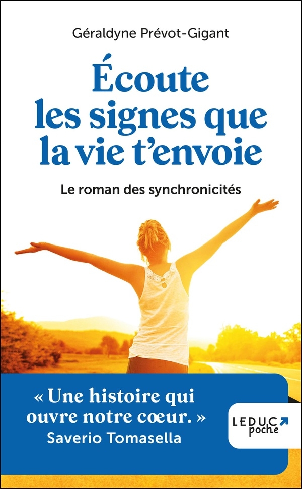 Ecoute les signes que la vie t'envoie: Le roman des synchronicités
