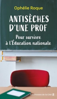 Antisèches d'une prof. Pour survivre à l'Education nationale