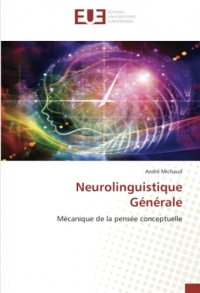 Neurolinguistique Générale: Mécanique de la pensée conceptuelle