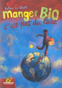 Manger bio, c'est pas du luxe