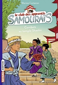 Le club des apprentis samouraïs, Tome 02 : Combats au temple Shaolin