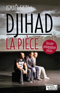 Djihad, La pièce - Dossier pédagogique inclus !
