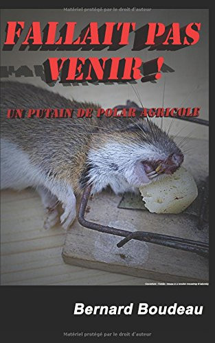 Fallait pas venir ! Un putain de polar agricole