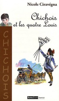 Chichois et les quatre Louis