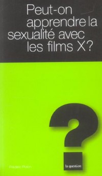 Peut-on apprendre la sexualité avec les films X ?