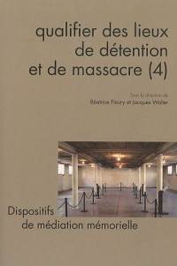 Questions de Communication, Serie Actes 13 / 2011. Qualifier des Lieu X de Detention et de Massacre